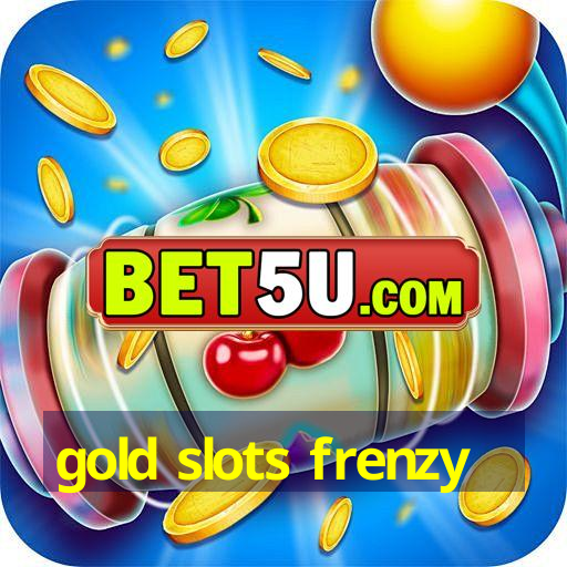 gold slots frenzy