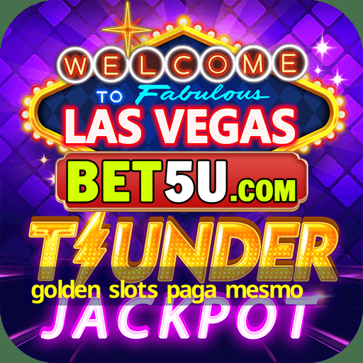 golden slots paga mesmo