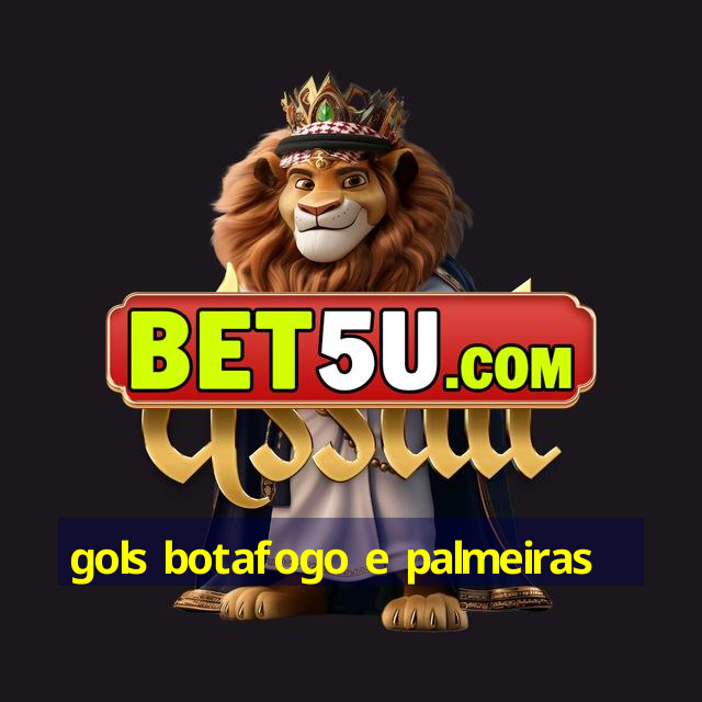 gols botafogo e palmeiras