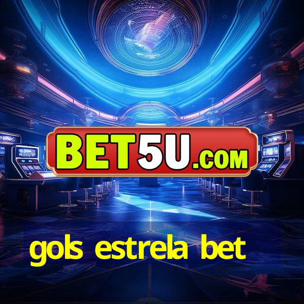 gols estrela bet