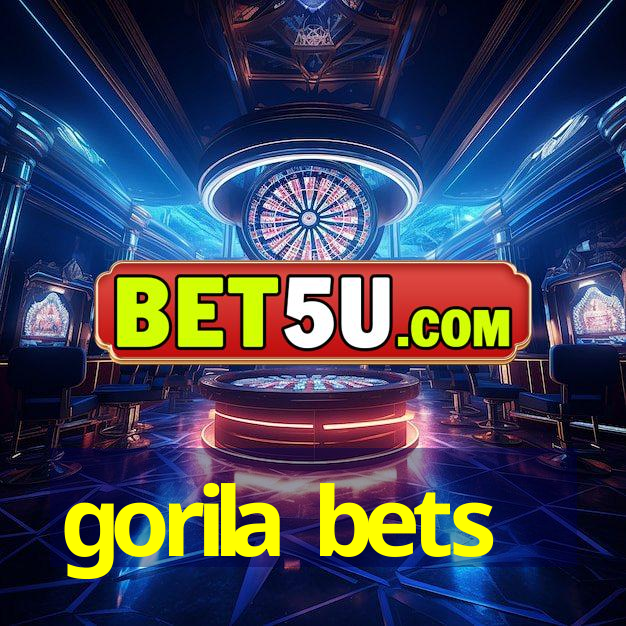 gorila bets