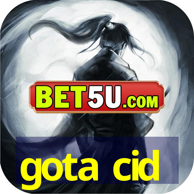 gota cid