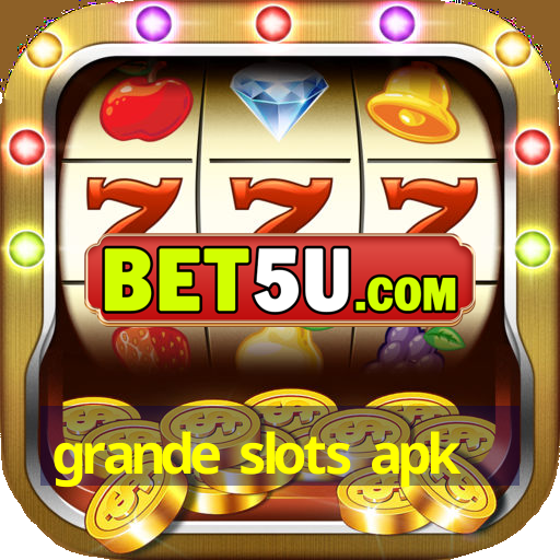 grande slots apk