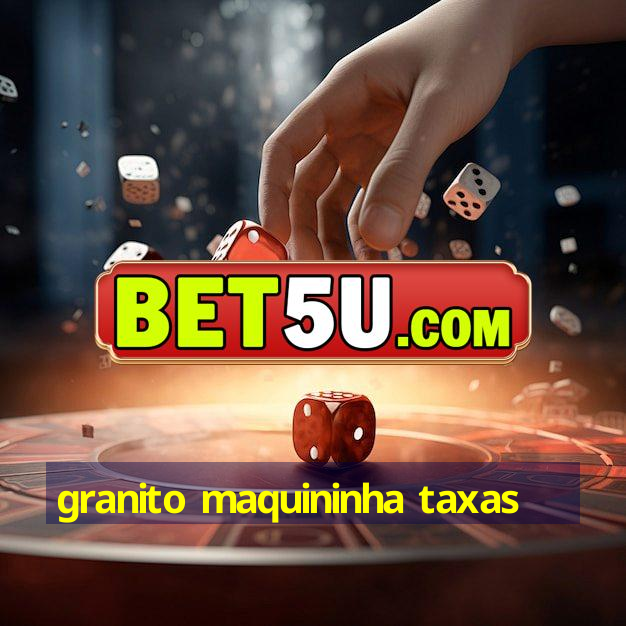 granito maquininha taxas