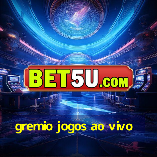 gremio jogos ao vivo