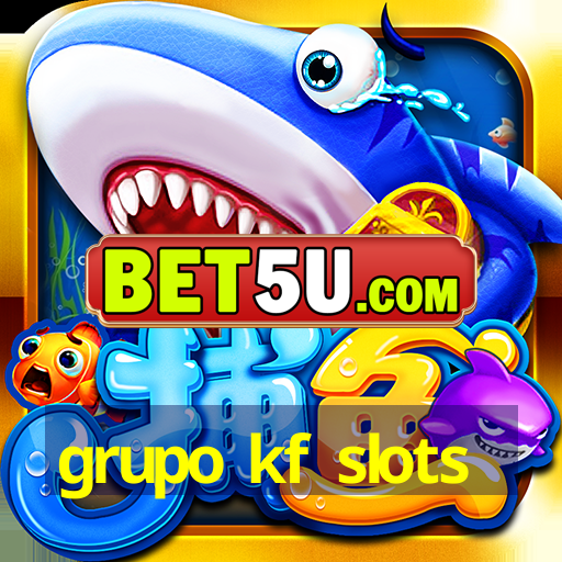 grupo kf slots