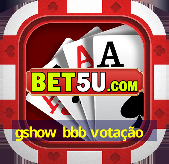 gshow bbb votação