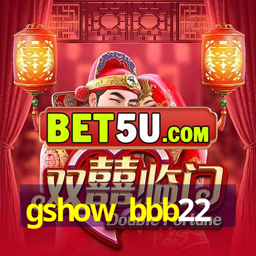 gshow bbb22