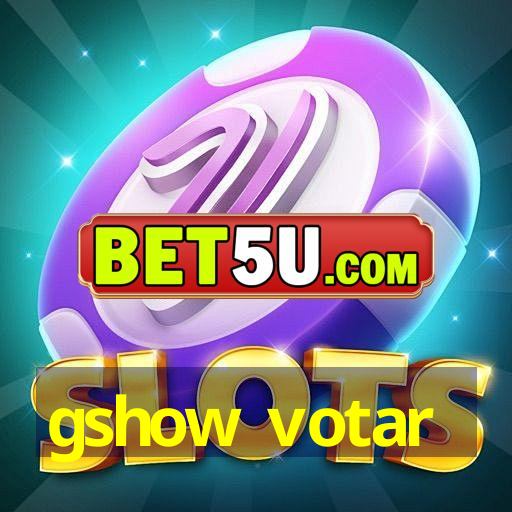 gshow votar