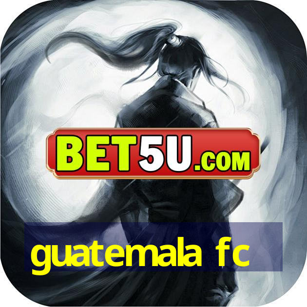 guatemala fc