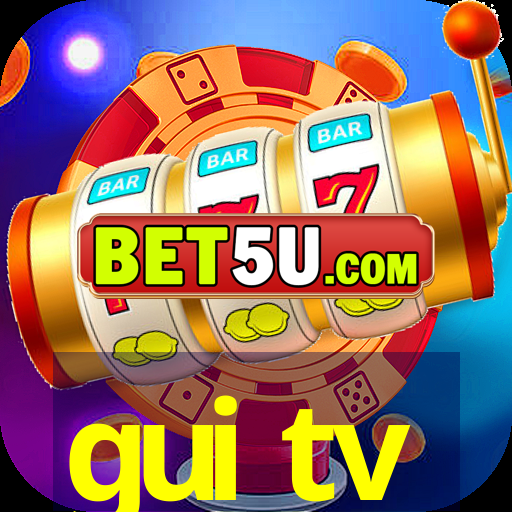 gui tv