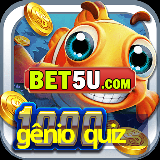 gênio quiz