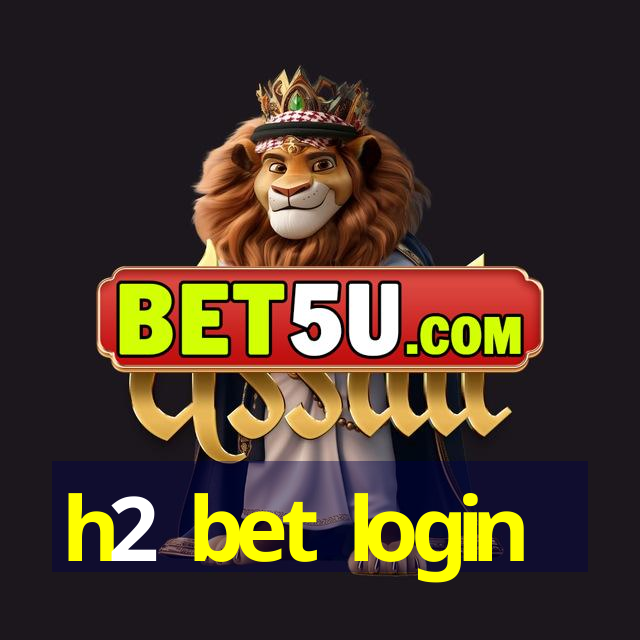 h2 bet login