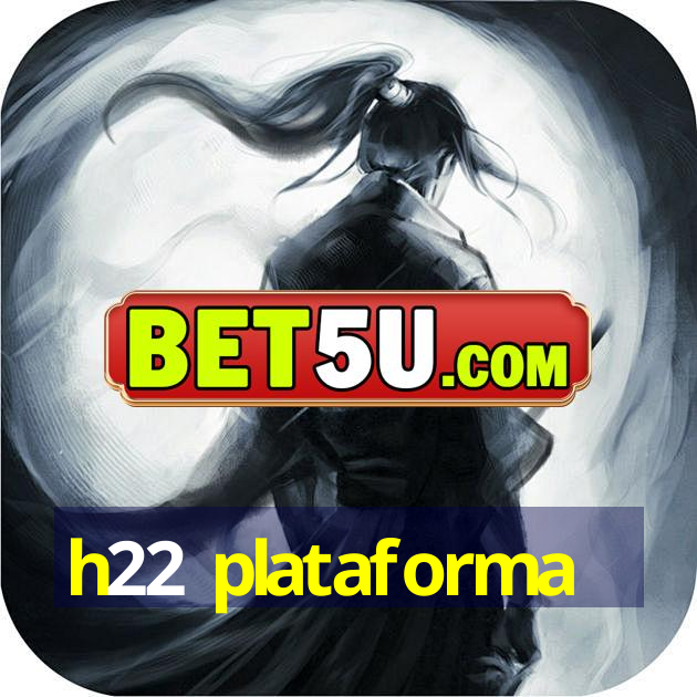 h22 plataforma