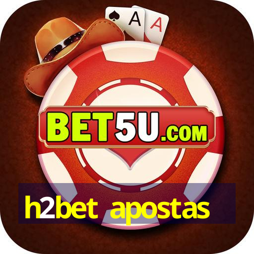 h2bet apostas