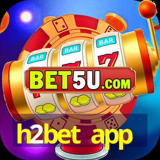 h2bet app