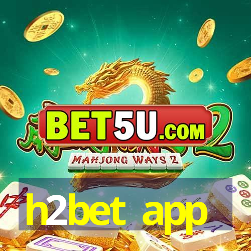 h2bet app