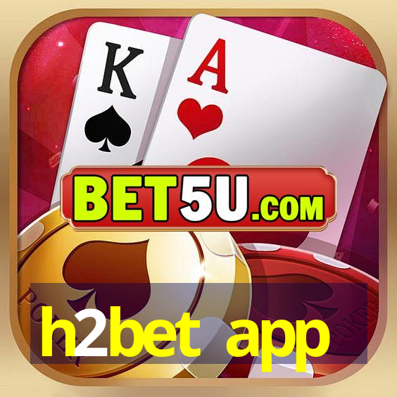 h2bet app