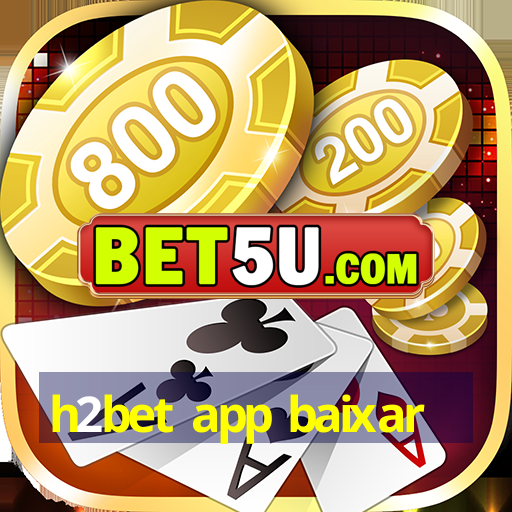 h2bet app baixar