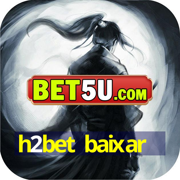 h2bet baixar