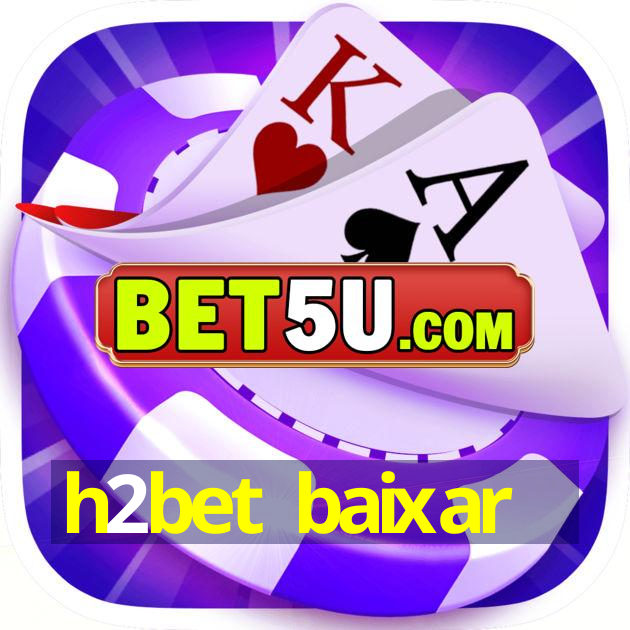 h2bet baixar