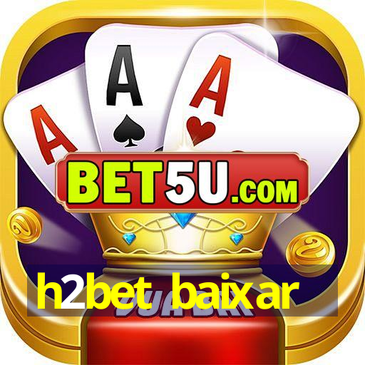 h2bet baixar