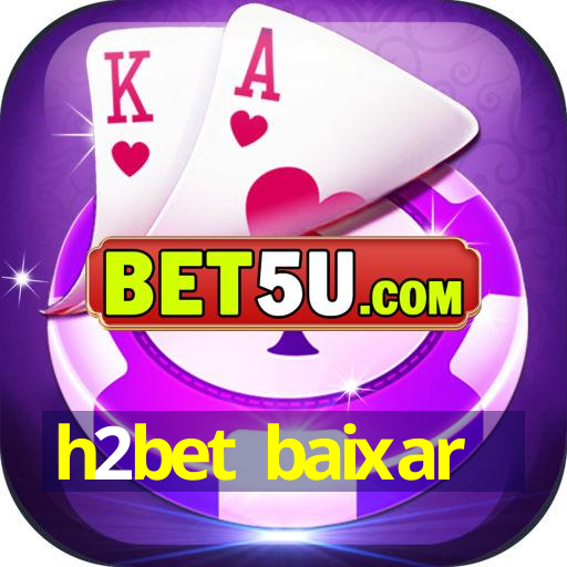 h2bet baixar