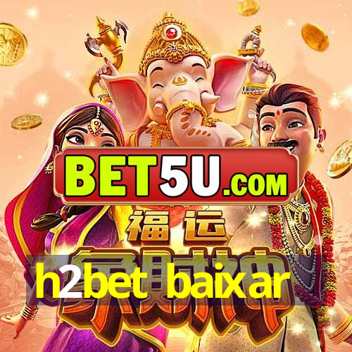 h2bet baixar