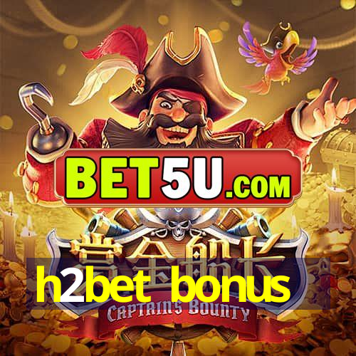 h2bet bonus