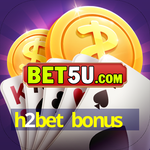 h2bet bonus