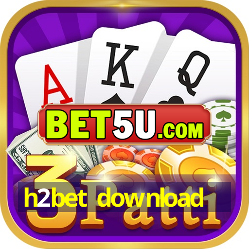 h2bet download