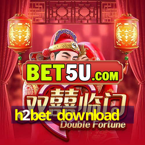 h2bet download