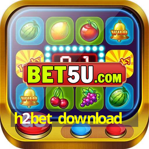 h2bet download