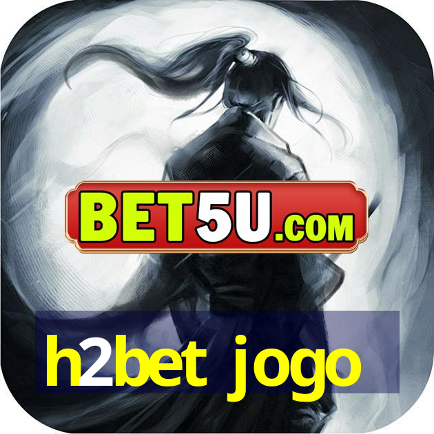 h2bet jogo