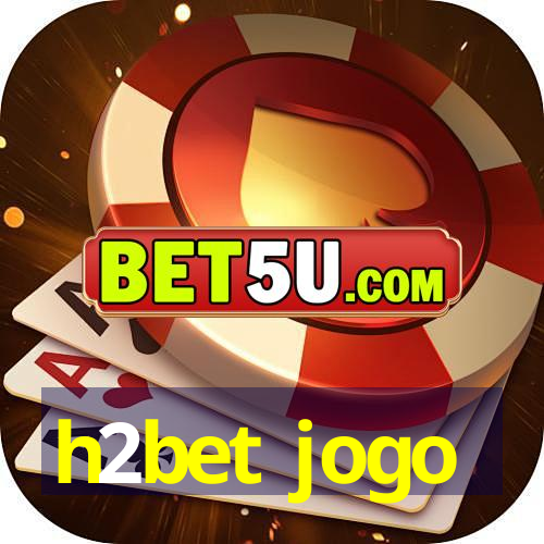 h2bet jogo