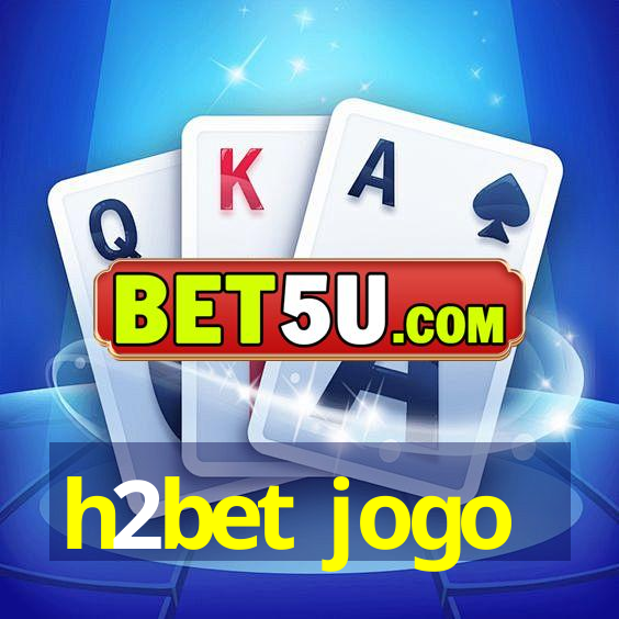 h2bet jogo