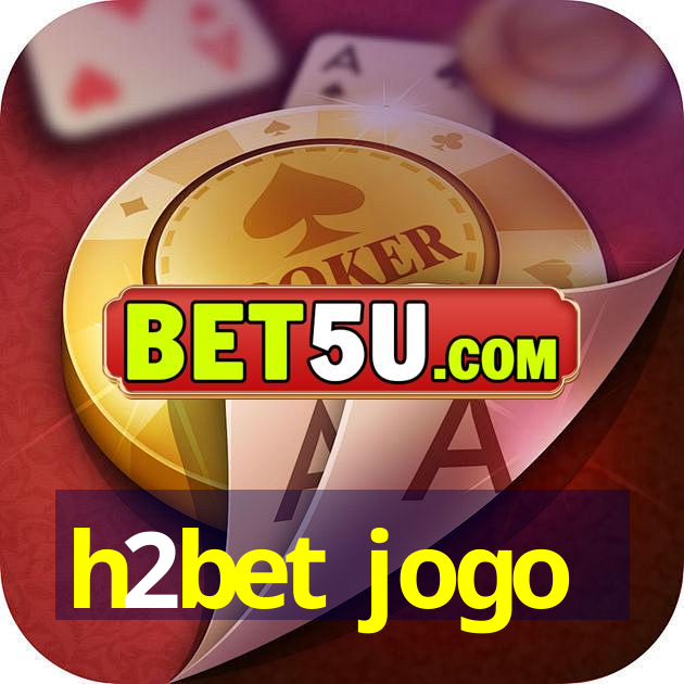 h2bet jogo