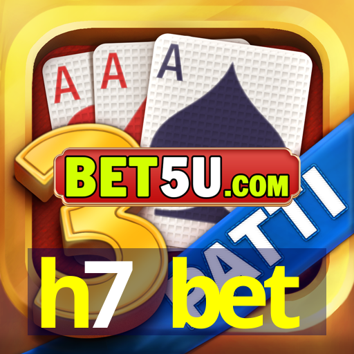 h7 bet