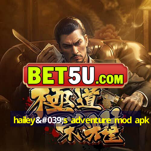 hailey's adventure mod apk