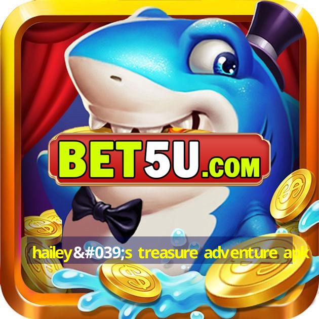 hailey's treasure adventure apk