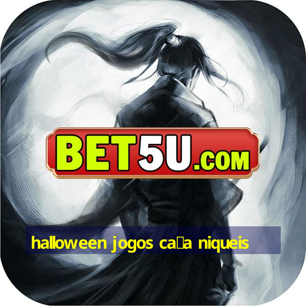 halloween jogos ca莽a niqueis