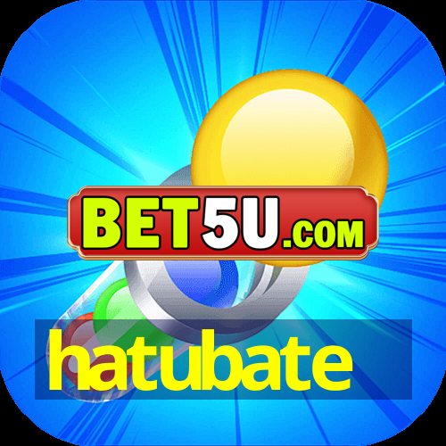 hatubate