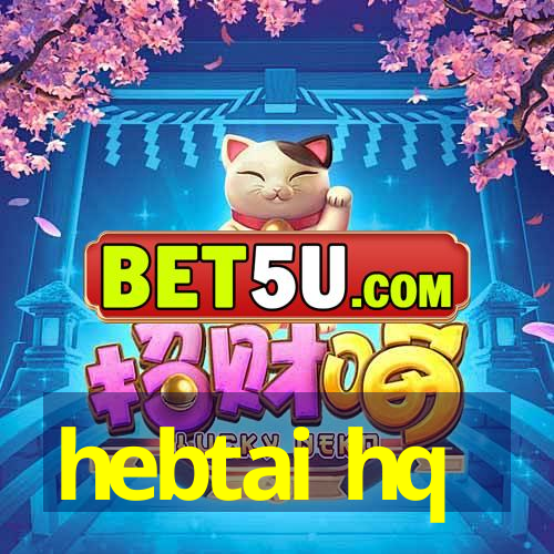 hebtai hq