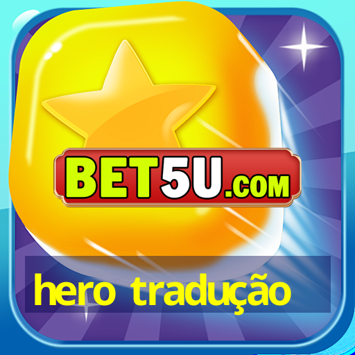 hero tradução