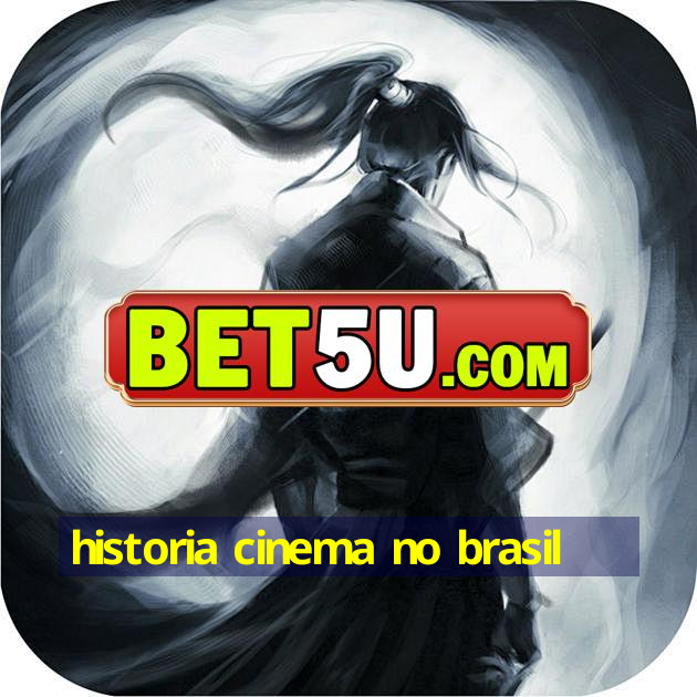 historia cinema no brasil