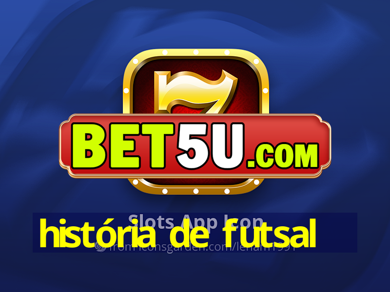 história de futsal