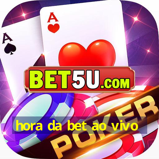 hora da bet ao vivo