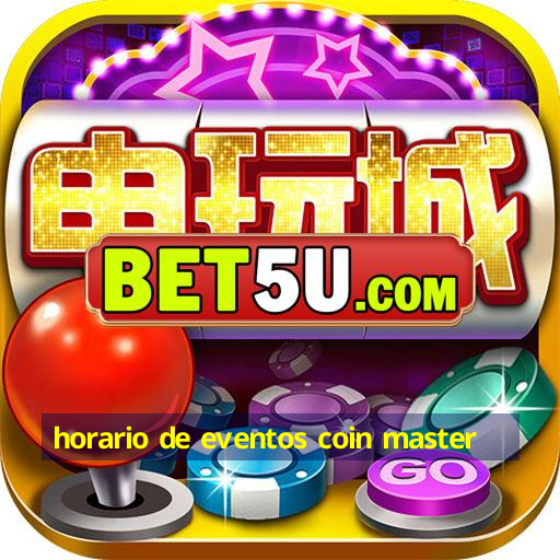 horario de eventos coin master