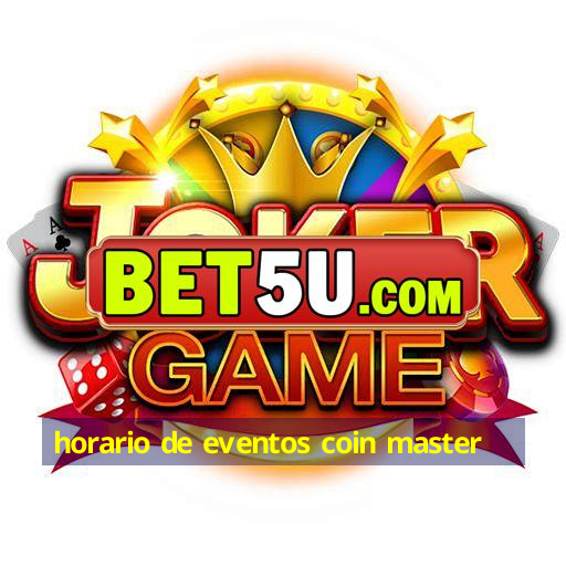 horario de eventos coin master