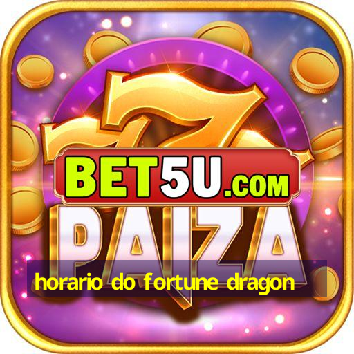 horario do fortune dragon